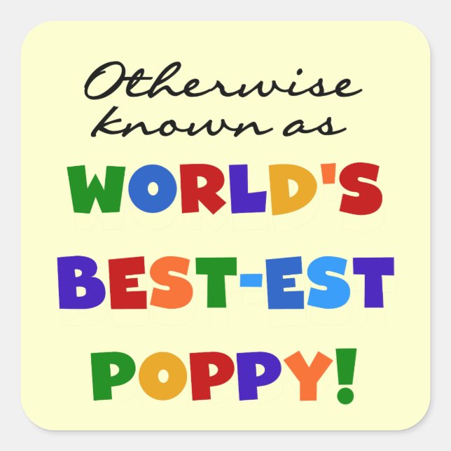 Otherwise Known Best-est Poppy Tshirts and Gifts Square Sticker (Front)