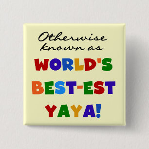 Otherwise Known Best-est Yaya T-shirts and Gifts 2 Inch Square Button