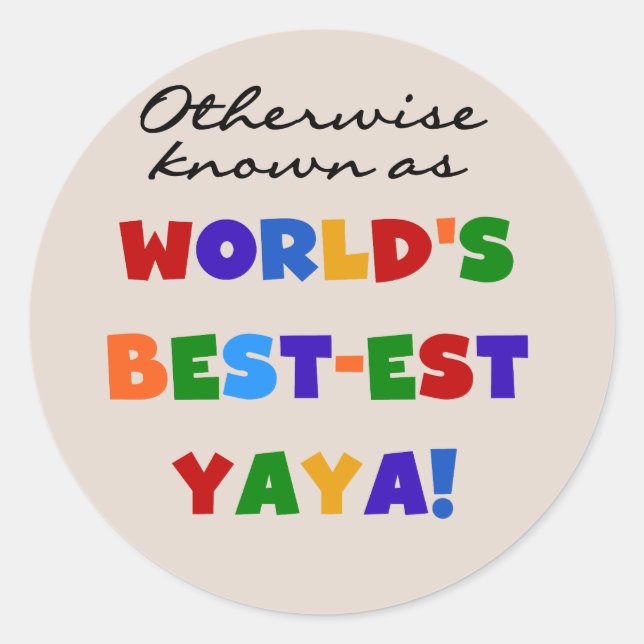 Otherwise Known Best-est Yaya T-shirts and Gifts Classic Round Sticker (Front)