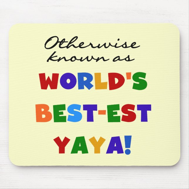 Otherwise Known Best-est Yaya T-shirts and Gifts Mouse Pad (Front)
