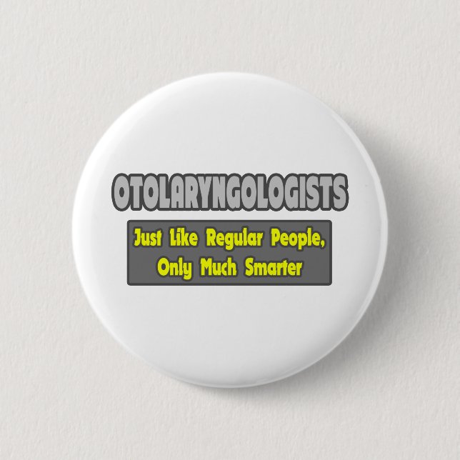 Otolaryngologists ... Smarter 2 Inch Round Button (Front)