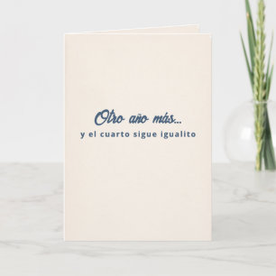 Otro Año y El Cuarto Igualito Birthday Card