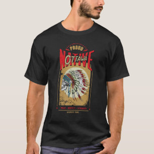 Ottawa Native American Indian Warrior Tribe Proud T-Shirt