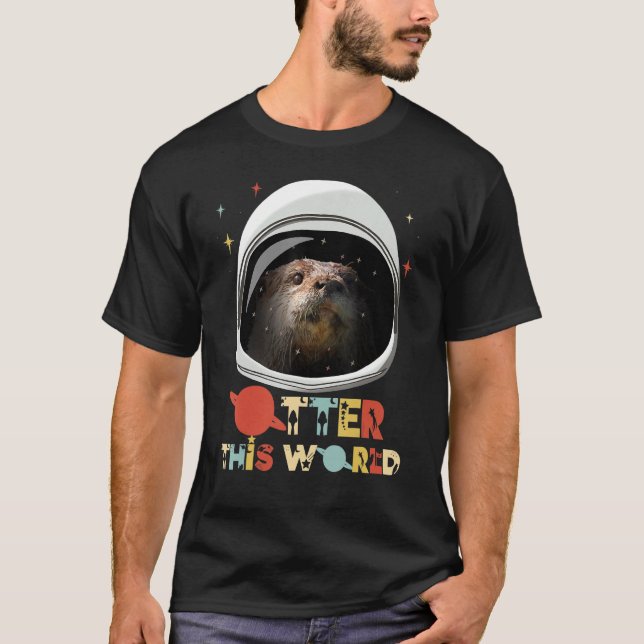 Otter Astronaut Animal Pun Retro Outer This World T-Shirt (Front)