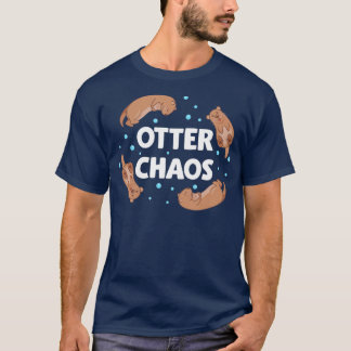 otter funny gifts, otter chaos, otter lovers  T-Shirt