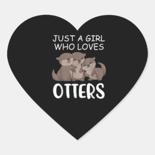 Otter Gift   Just A Girl Who Loves Otters Heart Sticker
