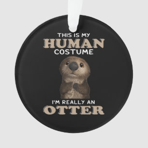 Otter Gift   Mon costume humain Je suis vraiment u