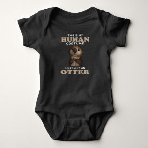 Otter Gift   My Human Costume I'm Really An Otter Baby Bodysuit