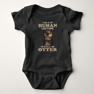 Otter Gift   My Human Costume I'm Really An Otter Baby Bodysuit