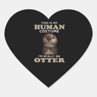 Otter Gift | My Human Costume I'm Really An Otter Heart Sticker