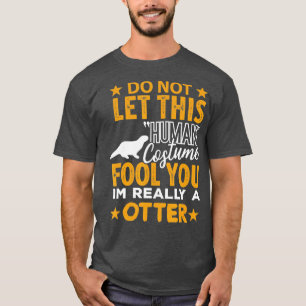 Otter Halloween Human Costume I'm really Otter Fu T-Shirt