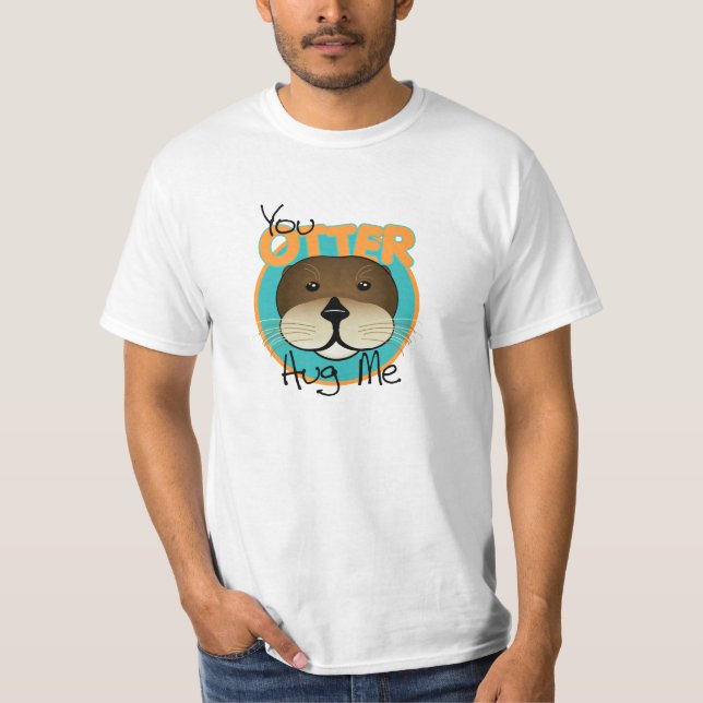 Otter Hug Me T-Shirt (Front)