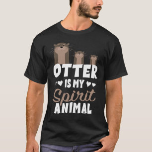 Otter Is My Spirit Animal Cute Otters or Animal T-Shirt