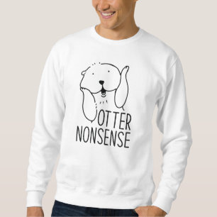 Otter Nonsense Sweatshirt