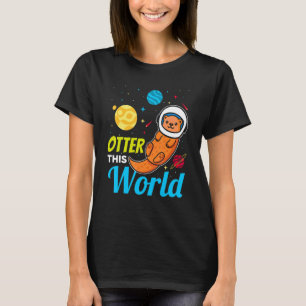 Otter Pun Outer This World Cute Astronaut Otter Sp T-Shirt