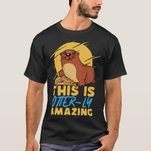 Otter This Is Otter ly Amazing T-Shirt