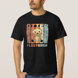 Otter Whispered Sweet Otter For Animal Lover T-Shirt