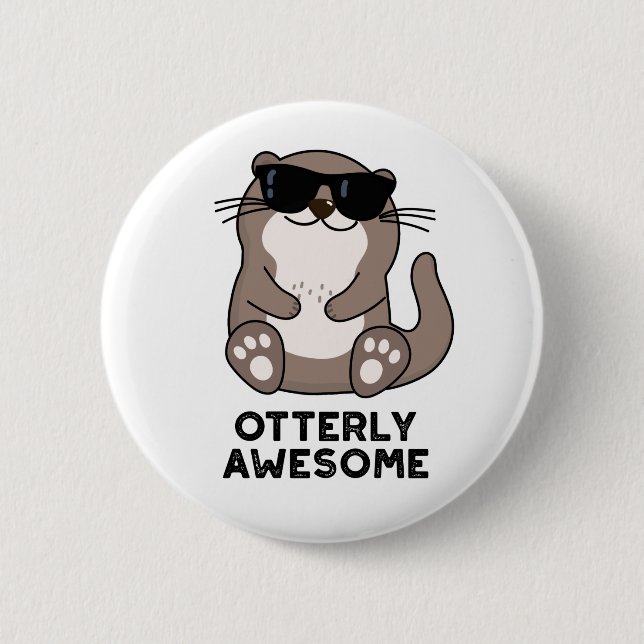 Otterly Awesome Funny Animal Otter Pun 2 Inch Round Button (Front)