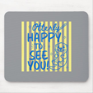 Otterly Happy To See You Cute Otter Back To School Mouse Pad