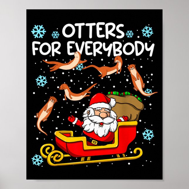Otters For Everybody Santa Funny Christmas Otter  Poster (Front)