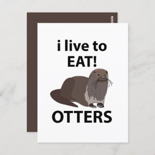 Otters I Live To Eat Funny Otters Postcard