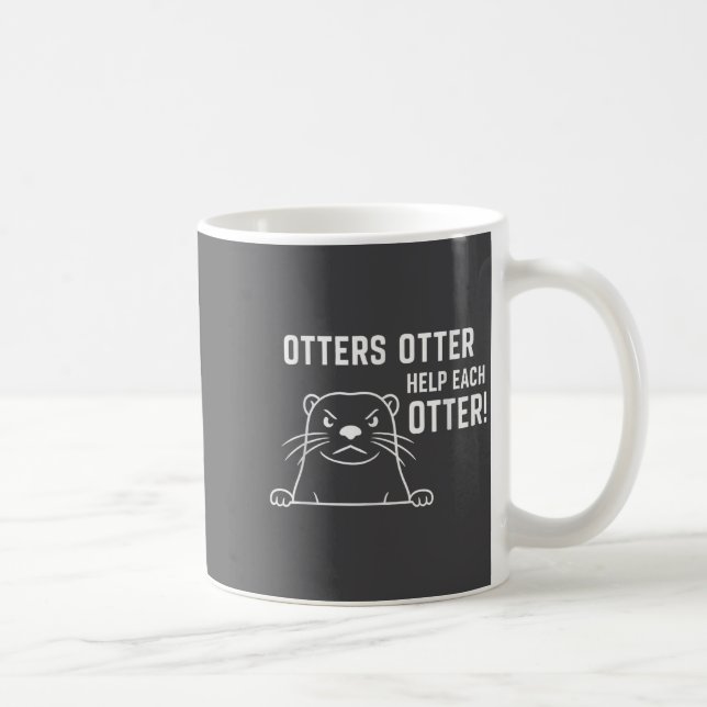 Otters Otter Help Each Otter Funny Otter Quote  Coffee Mug (Right)