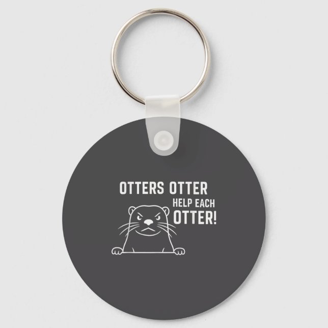 Otters Otter Help Each Otter Funny Otter Quote  Keychain (Front)