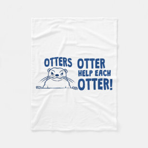 Otters Otter Help Each Otters Funny Saying  Fleece Blanket