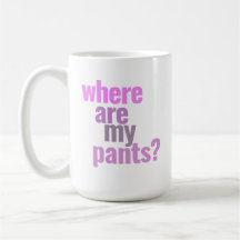 Où Sont Mes Pantalons ? Mug café début matin