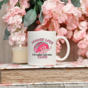 Oubliez l'amour manger des tacos Café Mug