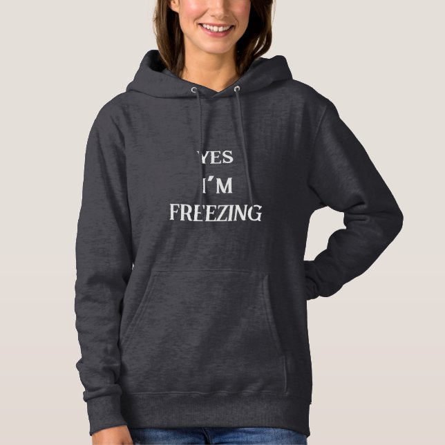 Oui, je gèle le Sweat - shirt à capuche de bascule (Devant)