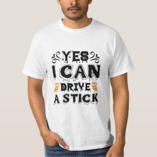 Oui, je peux conduire une manuelle T-shirt drôle d