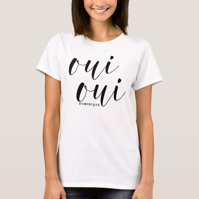 Oui Oui Modern Calligraphy Personalized Shirt (Front)