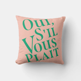 Oui, s'il vous plait throw pillow