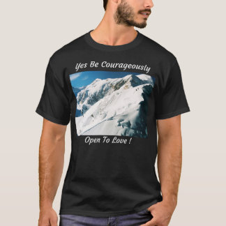 Oui Soyez Courageusement Ouvert À Aimer TShirt