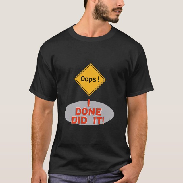 Oups, je l'ai fait ! - T-shirt drôle (Devant)