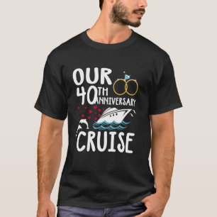 Our 40th Anniversary Cruise 40 Year of Marriage Fo T-Shirt