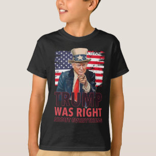 Our 47th President Was Right About Everything - Re T-Shirt