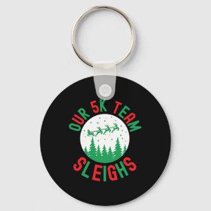 Our 5k Team Sleighs Funny Christmas Humour Running Keychain