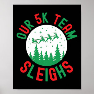 Our 5k Team Sleighs Funny Christmas Humour Running Poster