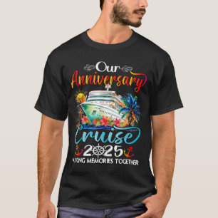 Our anniversary cruise husband wife couples cruise T-Shirt