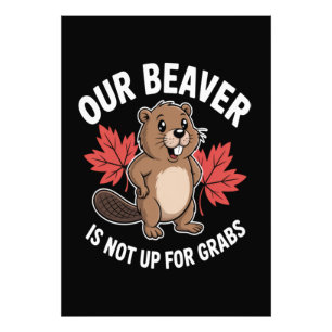 Our Beaver Is Not Up For Grabs Photo Print