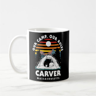Our Camp Our Rules Carver Camping Massachusetts Ca Coffee Mug