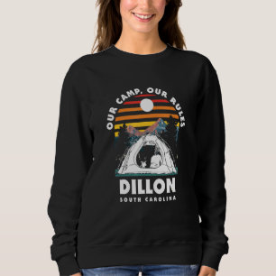 Our Camp Our Rules Dillon Camping South Carolina C Sweatshirt