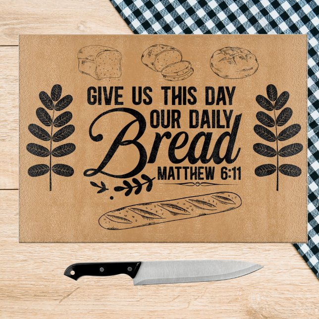 Our Daily Bread, Matthew 6:11 Bible Verse 15"x11" Cutting Board (Creator Uploaded)