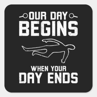 Our Day Begins When Your Day Ends Square Sticker