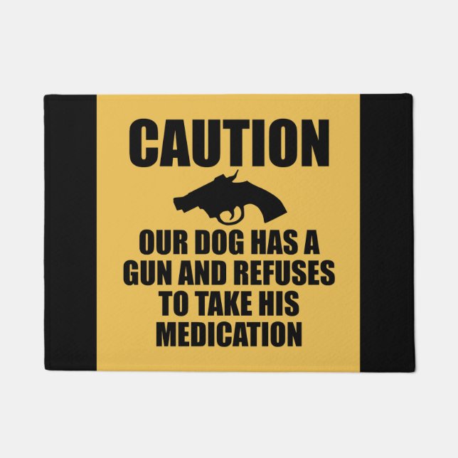 Our Dog Has a Gun Doormat (Front)