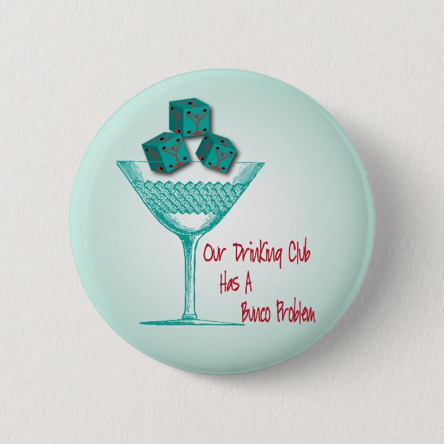 Our Drinking Club Has A Bunco Problem 2 Inch Round Button (Front)