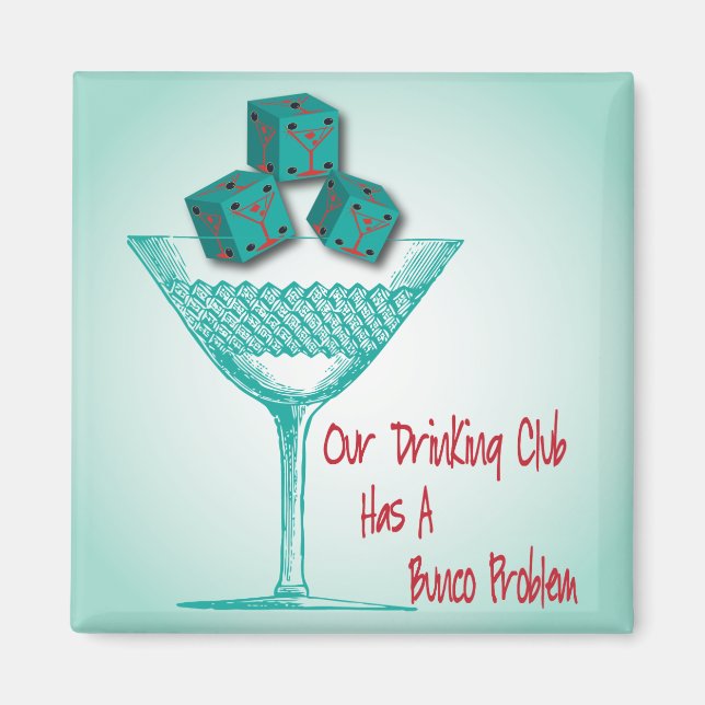 Our Drinking Club Has A Bunco Problem Magnet (Front)