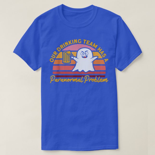 Our Drinking Team Haunted House Ghost Hunter  T-Shirt (Design Front)